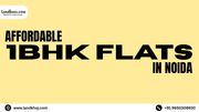 Landkhoj – Find Affordable 1 BHK Flats in Noida with Ease